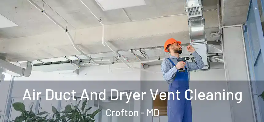  Air Duct And Dryer Vent Cleaning Crofton - MD