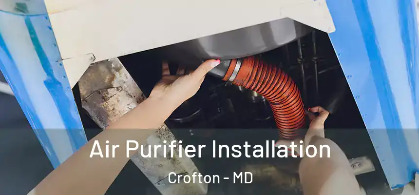  Air Purifier Installation Crofton - MD
