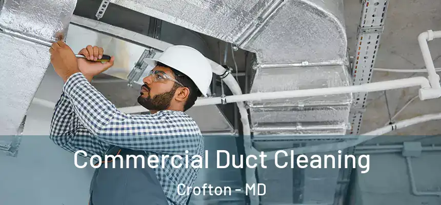 Commercial Duct Cleaning Crofton - MD