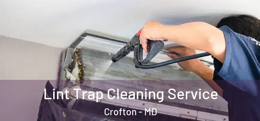  Lint Trap Cleaning Service Crofton - MD
